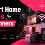 Smart Home Ideas for Beginners